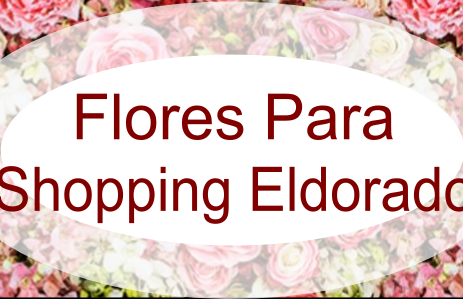 floricultura shopping Eldorado