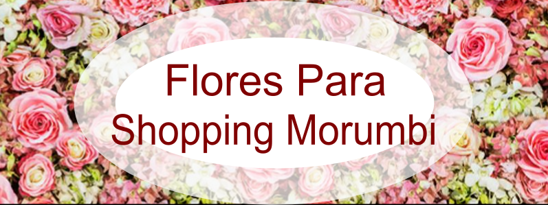 floricultura shopping morumbi